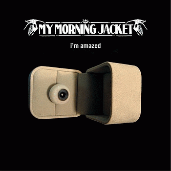 My Morning Jacket : I'm Amazed